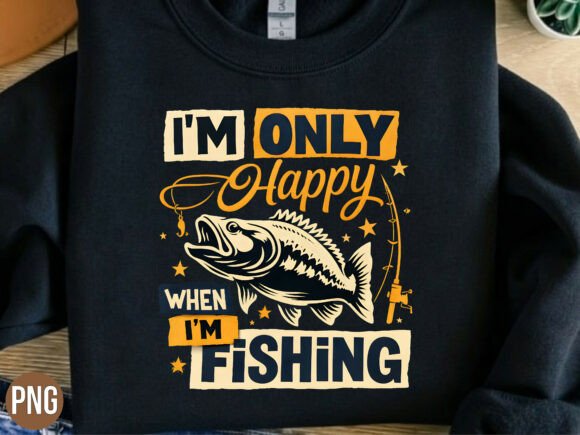 Im Only Happy When Im Fishing PNG: A Designer's Guide