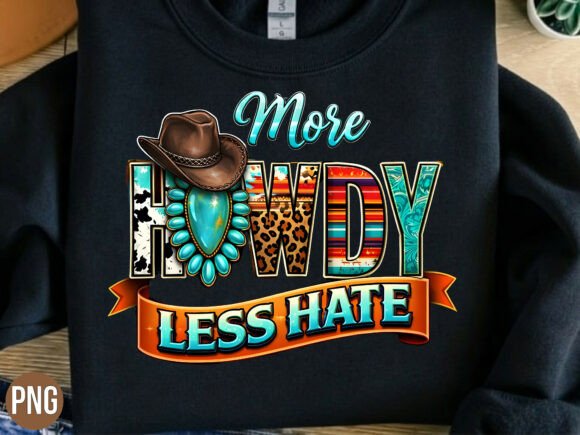 More Howdy Less Hate Western Cowgirl PNG Design
