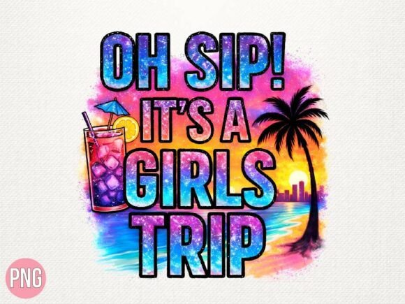 Oh Sip It's a Girls Trip: Elevating Summer Beach Designs with Premium PNG Assets